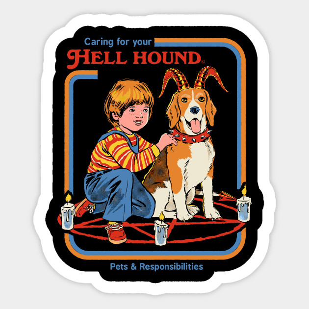 Caring For Your Hell Hound